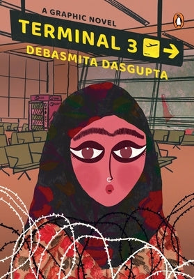 Terminal 3: A Graphic Novel Set in Kashmir by Dasgupta, Debasmita