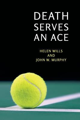 Death Serves an Ace: (A Golden-Age Mystery Reprint) by Wills, Helen