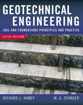 Geotechnical Engineering: Soil and Foundation Principles and Practice by Handy, Richard