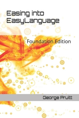 Easing into EasyLanguage: Foundation Edition by Pruitt, George Preston