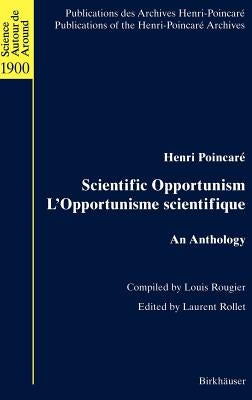 Scientific Opportunism l'Opportunisme Scientifique: An Anthology by Poincaré, Henri