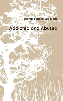 Addicted and Abused by Sabiniano, Sophia Isabelle