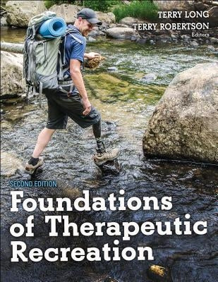 Foundations of Therapeutic Recreation by Long, Terry