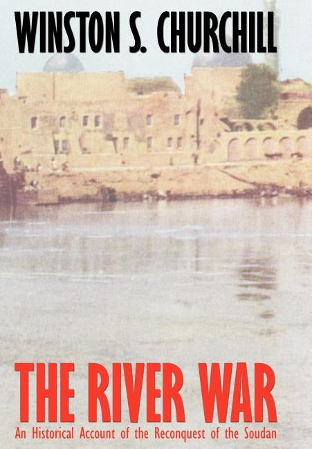 The River War by Churchill, Winston S.