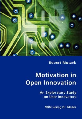 Motivation in Open Innovation by Motzek, Robert
