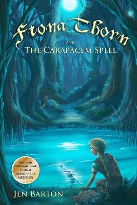 Fiona Thorn and the Carapacem Spell by Barton, Jen