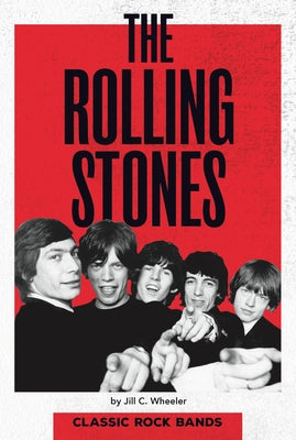 The Rolling Stones by Wheeler, Jill C.