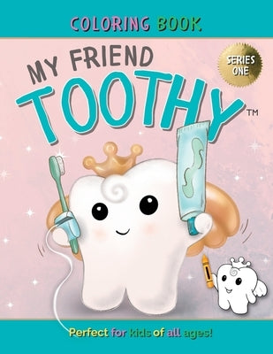 My Friend Toothy - Coloring Book for all ages: Series One by LaViolette
