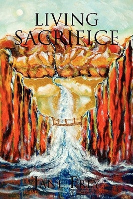 Living Sacrifice by Frey, Jane
