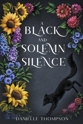 A Black and Solemn Silence by Thompson, Danielle