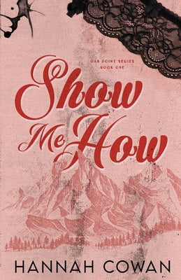 Show Me How by Cowan, Hannah