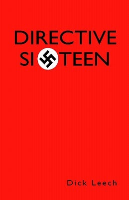 Directive Sixteen by Leech, Dick