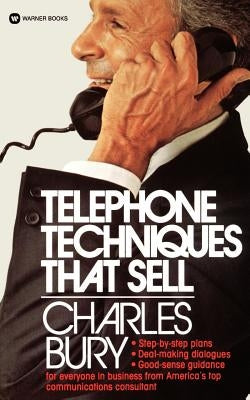 Telephone Techniques That Sell by Bury, Charles