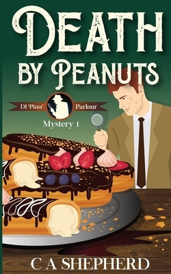Death by Peanuts by Shepherd, C. A.