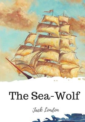 The Sea-Wolf by London, Jack