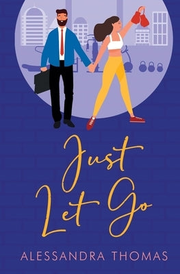 Just Let Go by Thomas, Alessandra