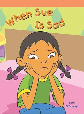 When Sue Is Sad by O'Donnell, Kerri