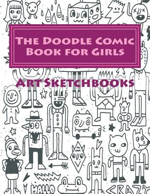 The Doodle Comic Book for Girls by Sketchbooks, Art Journaling