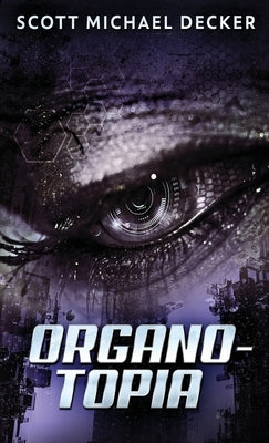 Organo-Topia by Decker, Scott Michael