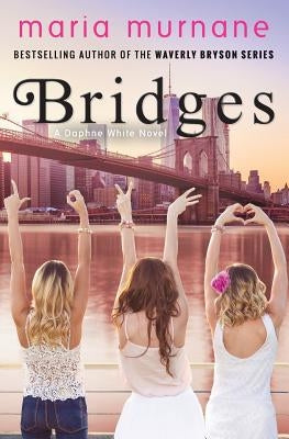 Bridges: A Daphne White Novel by Murnane, Maria