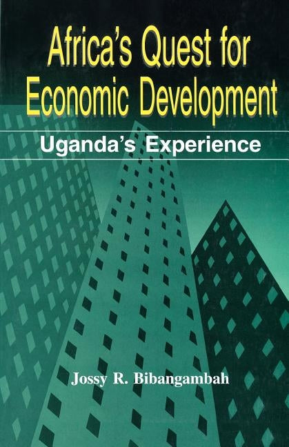 Africa's Quest for Economic Development by Bibangambah, Jossy R.