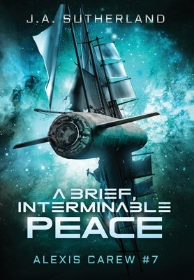 A Brief, Interminable Peace by Sutherland, J. a.