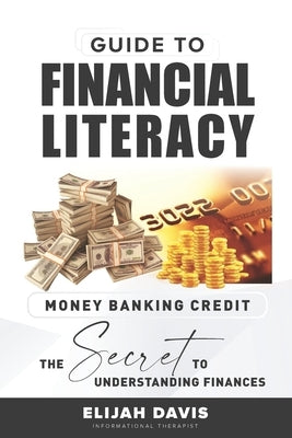 Money Banking Credit The Secret to Understanding Finances by Davis, Elijah L.