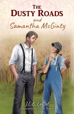 The Dusty Roads and Samantha McGinty by Laclef, J. L. B.