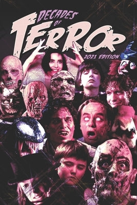 Decades of Terror 2021: 5 Decades, 500 Horror Movie Reviews by Hutchison, Steve