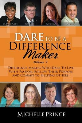 Dare To Be A Difference Maker Volume 3 by Prince, Michelle