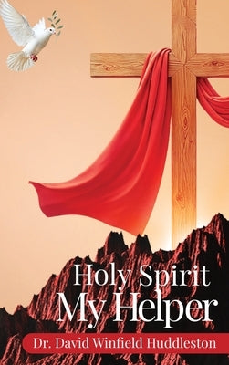 Holy Spirit My Helper by Huddleston, David Winfield