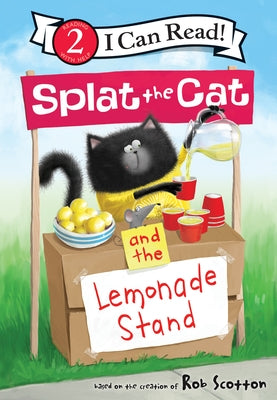 Splat the Cat and the Lemonade Stand by Scotton, Rob