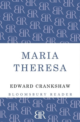 Maria Theresa by Crankshaw, Edward