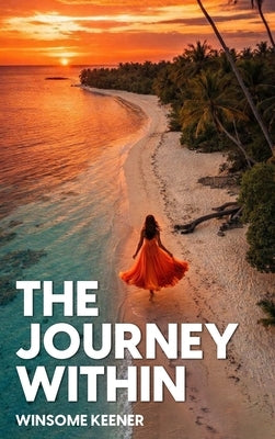 The Journey Within by Keener, Winsome