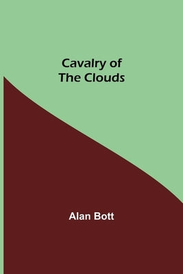 Cavalry Of The Clouds by Bott, Alan