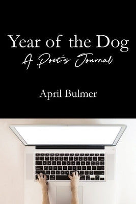 Year of the Dog A Poet's Journal by Bulmer, April