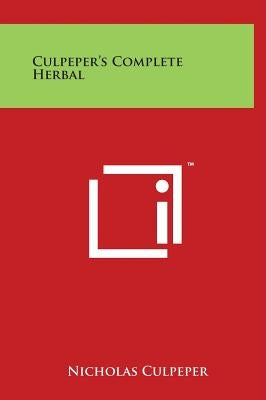 Culpeper's Complete Herbal by Culpeper, Nicholas