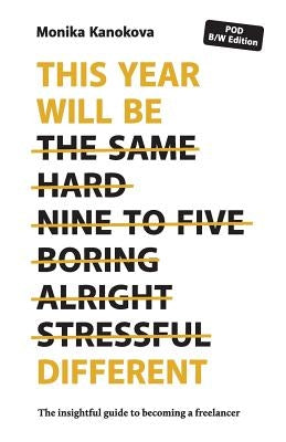 This Year Will Be Different: The insightful guide to becoming a freelancer by Ovezea, Diana