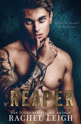 Reaper: A Dark Bully Romance by Leigh, Rachel