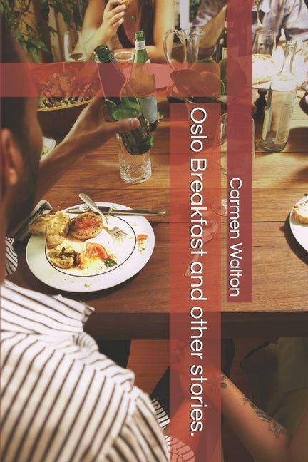 Oslo Breakfast and other stories by Walton, Carmen