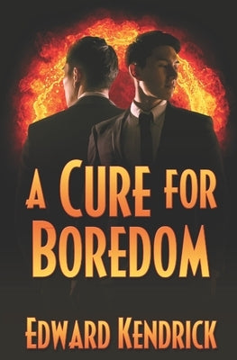 A Cure for Boredom by Kendrick, Edward