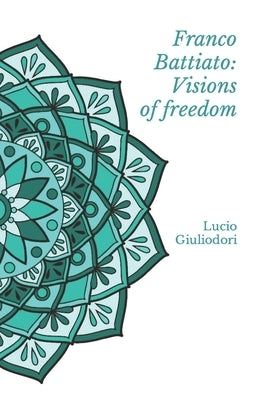 Franco Battiato: visions of freedom. by Giuliodori, Lucio