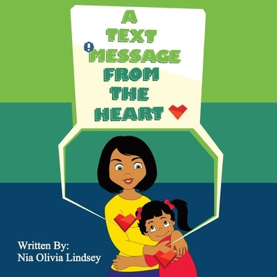 A Text Message From The Heart by Lindsey, Nia Olivia
