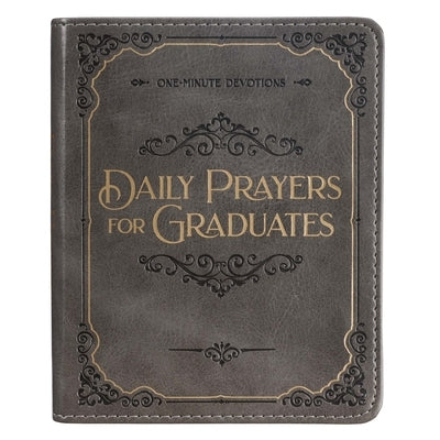 Daily Prayers for Graduates One Minute Devotions, Faux Leather Flexcover by Christian Art Gifts