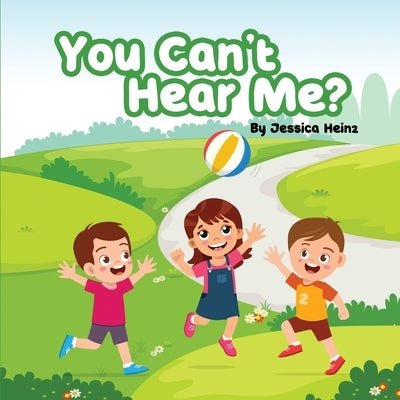 You can't hear me? by Heinz, Jessica