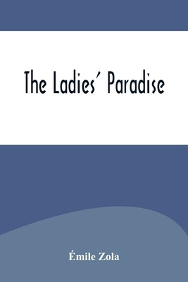 The Ladies' Paradise by Zola, Émile
