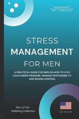 Stress Management For Men: Practical Strategies to Reduce Stress, Build Emotional Resilience, and Regain Control (USA Edition) by Howe, Darryl