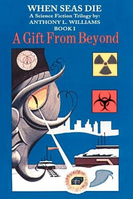 When Seas Die by Williams, Anthony L.