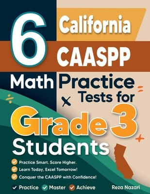 6 California CAASPP Math Practice Tests for Grade 3 Students by Nazari, Reza