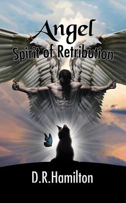 Angel Spirit of Retribution by Hamilton, D. R.